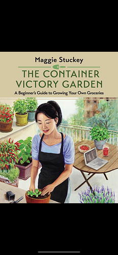 The Container Victory Garden by Maggie Stuckey