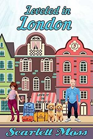 Leveled in London by Scarlett Braden, Scarlett Moss