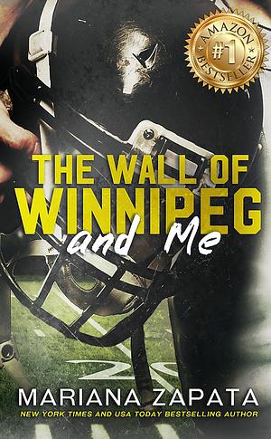 The Wall of Winnipeg and Me by Mariana Zapata