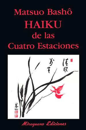 HAIKU de las Cuatro Estaciones by Matsuo Bashō