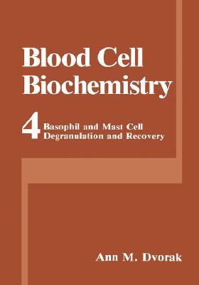 Basophil and Mast Cell Degranulation and Recovery by Ann M. Dvorak