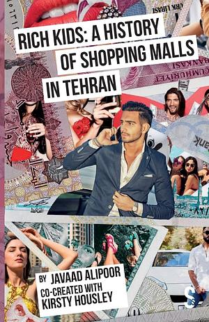 Rich Kids: A History of Shopping Malls in Tehran by Javaad Alipoor