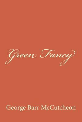 Green Fancy by George Barr McCutcheon