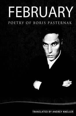 February: Selected Poetry by Andrey Kneller, Boris Pasternak