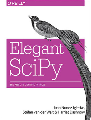 Elegant Scipy: The Art of Scientific Python by Harriet Dashnow, Stéfan van der Walt, Juan Núñez Iglesias