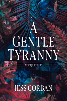 A Gentle Tyranny by Jess Corban