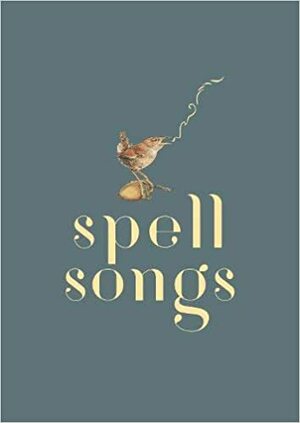 The Lost Words: Spell Songs by Robert Macfarlane, Jim Molyneux, Rachel Newton, Julie Fowlis, Karine Polwart, Jackie Morris, Seckou Keita, Beth Porter, Kris Drever, Kerry Andrew