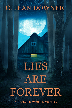 Lies are Forever by C. Jean Downer, C. Jean Downer