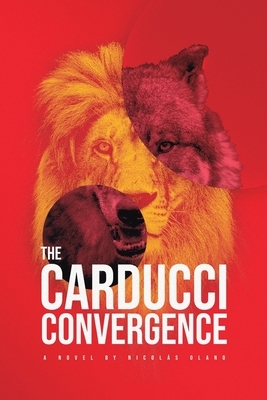 The Carducci Convergence: Book One of the Carducci Trilogy by Nicolas Olano