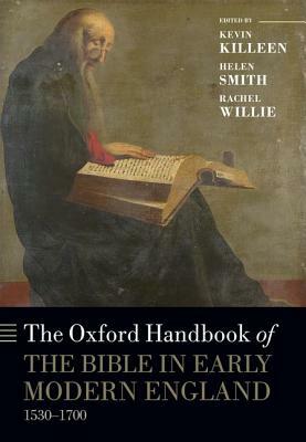 The Oxford Handbook of the Bible in Early Modern England, C. 1530-1700 by 