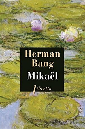 Mikaël by Klaus Mann, Herman Bang, Elena Balzamo