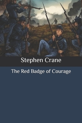 The Red Badge of Courage by Stephen Crane