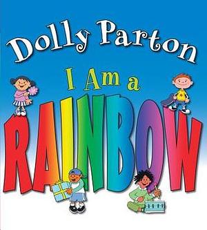 I Am a Rainbow by Dolly Parton, Heather Sheffield