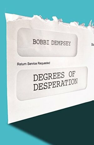Degrees of Desperation: The Working Class Struggle to Pay for College (Kindle Single) by Bobbi Dempsey