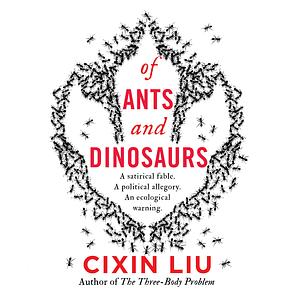 Of Ants and Dinosaurs by Cixin Liu, Holger Nahm