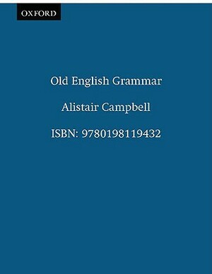 Old English Grammar by Alistair Campbell