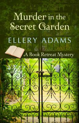 Murder in the Secret Garden by Ellery Adams