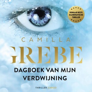 Dagboek van mijn verdwijning by Camilla Grebe