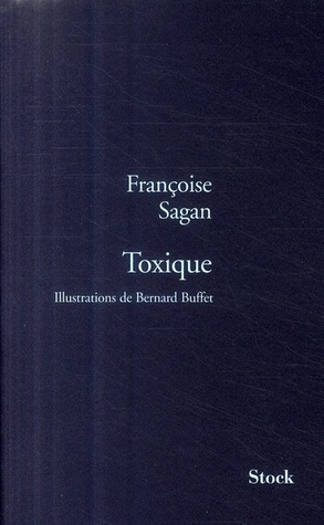 Toxique by Françoise Sagan, Bernard Buffet