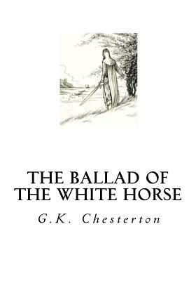 The Ballad of the White Horse by G. K. Chesterton