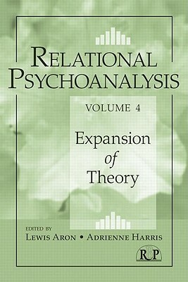 Relational Psychoanalysis, Volume 4: Expansion of Theory by 