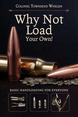 Why Not Load Your Own by Townsend Whelen