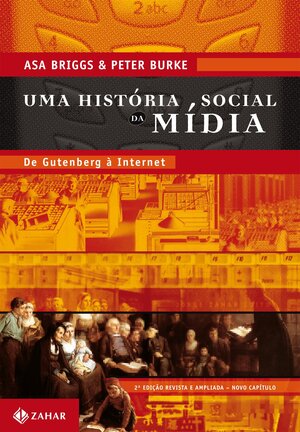 Uma História Social da Mídia by Peter Burke, Asa Briggs