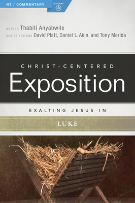 Exalting Jesus in Luke by Thabiti Anyabwile