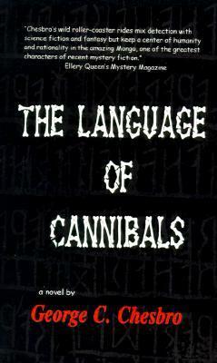 The Language of Cannibals by George C. Chesbro