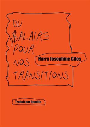 Du salaire pour nos transitions by Harry Josephine Giles