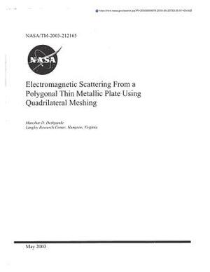 Electromagnetic Scattering from a Polygonal Thin Metallic Plate Using Quadrilateral Meshing by National Aeronautics and Space Adm Nasa
