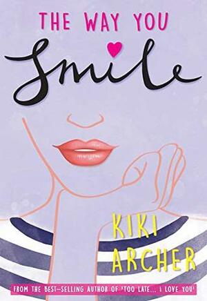 The Way You Smile by Kiki Archer