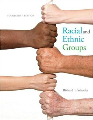 Racial and Ethnic Groups by Richard T. Schaefer