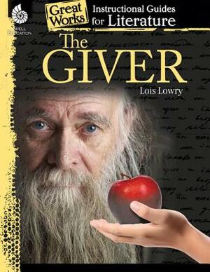 The Giver: An Instructional Guide for Literature: An Instructional Guide for Literature by Kristin Kemp