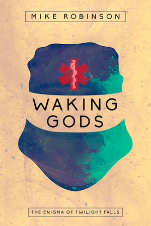 Waking Gods by Mike Robinson