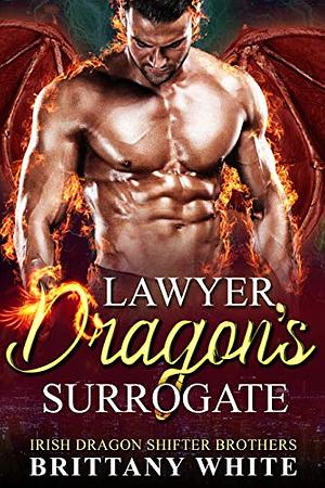 Lawyer Dragon's Surrogate by Brittany White