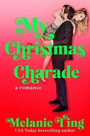 My Christmas Charade by Melanie Ting