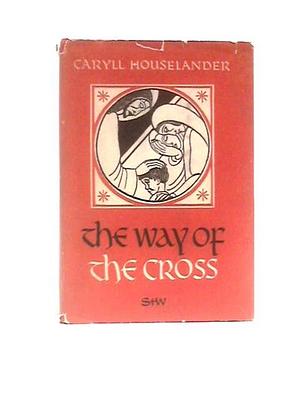 The Way of the Cross by Caryll Houselander