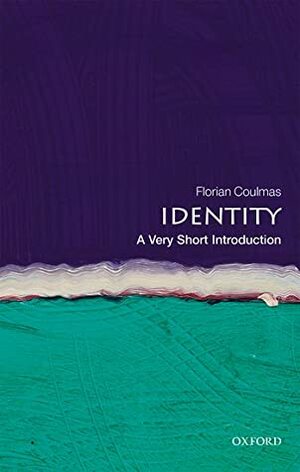 Identity: A Very Short Introduction by Florian Coulmas