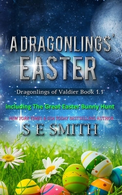 The Dragonlings' Easter: including The Great Easter Bunny Hunt by S.E. Smith