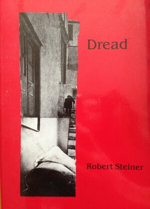 Dread by Robert Steiner