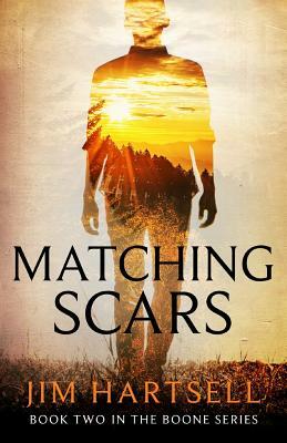 Matching Scars: Book Two in the Boone Series by Jim Hartsell