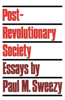 Post Revolutionary Society by Paul M. Sweezy