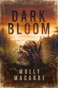 Dark Bloom by Molly Macabre