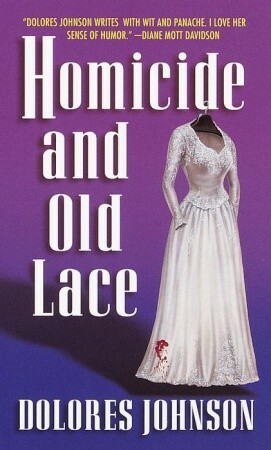 Homicide and Old Lace by Dolores Johnson