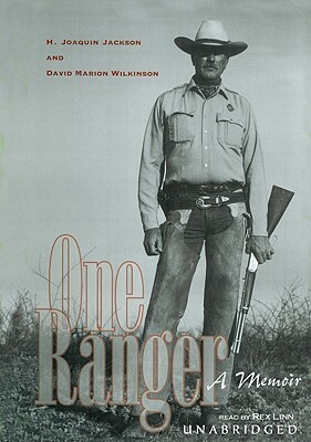 One Ranger: A Memior by H. Joaquin Jackson