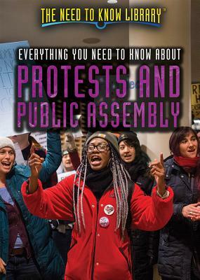 Everything You Need to Know about Protests and Public Assembly by Philip Wolny