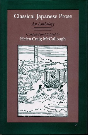 Classical Japanese Prose: An Anthology by Helen Craig McCullough