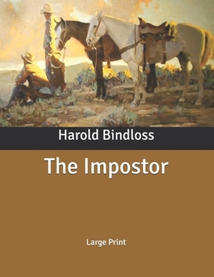 The Impostor: Large Print by Harold Bindloss