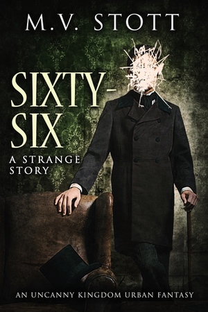 Sixty-Six (A Strange Story) by M.V. Stott, Matthew Stott